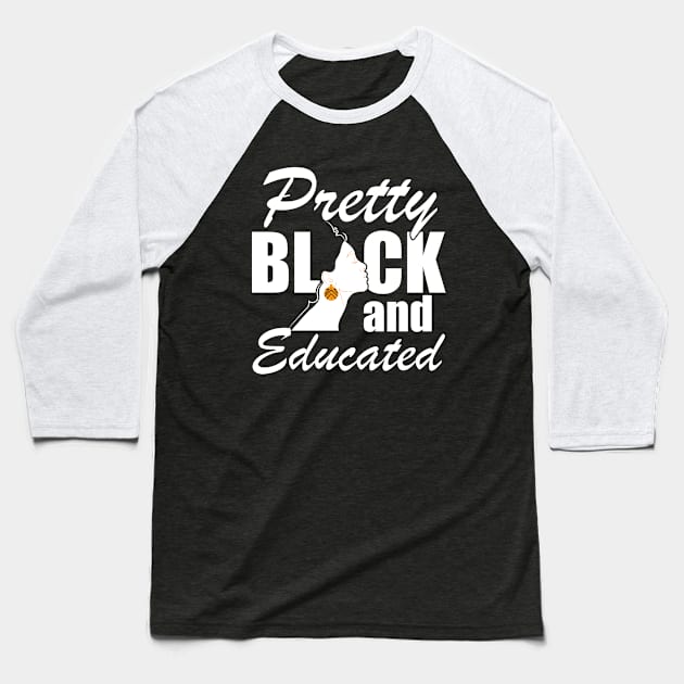 Pretty Black and Educated w Baseball T-Shirt by KC Happy Shop